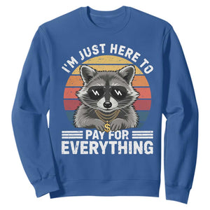 I'm Just Here to Pay for Everything Sweatshirt Funny Raccoon Dad Granpa Joke