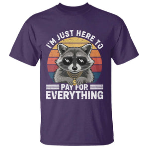 I'm Just Here to Pay for Everything T Shirt Funny Raccoon Dad Granpa Joke