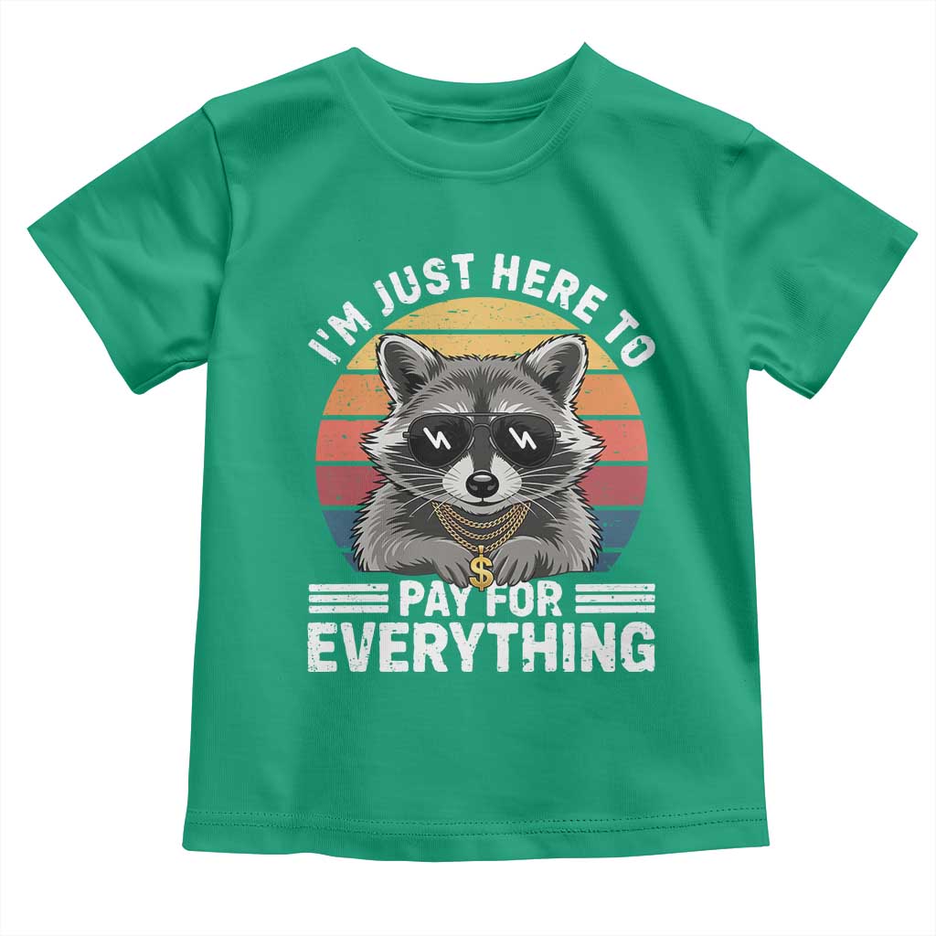 I'm Just Here to Pay for Everything Toddler T Shirt Funny Raccoon Dad Granpa Joke