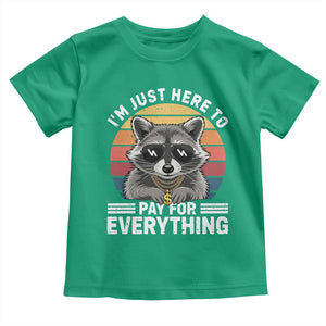 I'm Just Here to Pay for Everything Toddler T Shirt Funny Raccoon Dad Granpa Joke