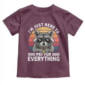 I'm Just Here to Pay for Everything Toddler T Shirt Funny Raccoon Dad Granpa Joke