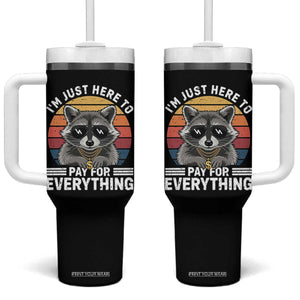 I'm Just Here to Pay for Everything Tumbler With Handle Funny Raccoon Dad Granpa Joke