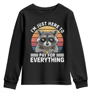 I'm Just Here to Pay for Everything Youth Sweatshirt Funny Raccoon Dad Granpa Joke