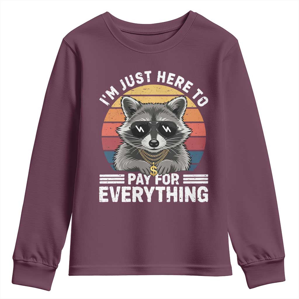 I'm Just Here to Pay for Everything Youth Sweatshirt Funny Raccoon Dad Granpa Joke