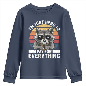 I'm Just Here to Pay for Everything Youth Sweatshirt Funny Raccoon Dad Granpa Joke