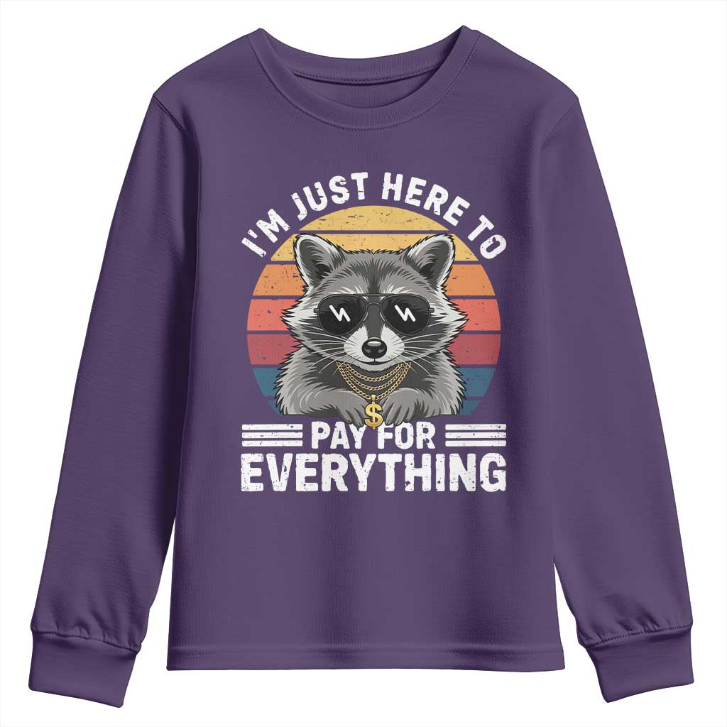 I'm Just Here to Pay for Everything Youth Sweatshirt Funny Raccoon Dad Granpa Joke