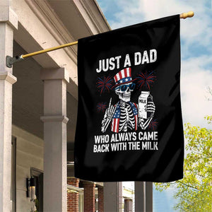 Just a Dad Who Always Came Back with The Milk Garden Flag Funny Skeleton Dad 4th Of July