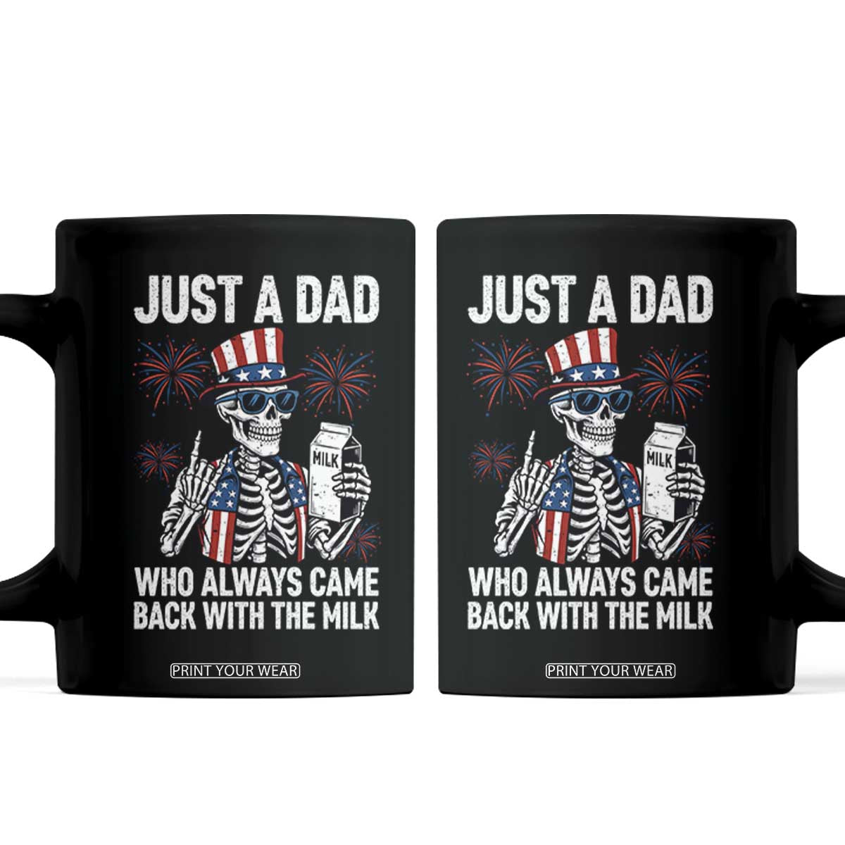 Just a Dad Who Always Came Back with The Milk Coffee Mug Funny Skeleton Dad 4th Of July