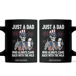 Just a Dad Who Always Came Back with The Milk Coffee Mug Funny Skeleton Dad 4th Of July