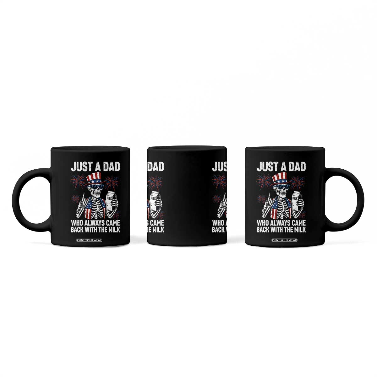 Just a Dad Who Always Came Back with The Milk Coffee Mug Funny Skeleton Dad 4th Of July