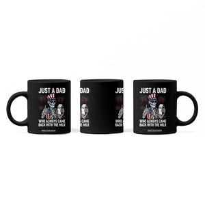 Just a Dad Who Always Came Back with The Milk Coffee Mug Funny Skeleton Dad 4th Of July