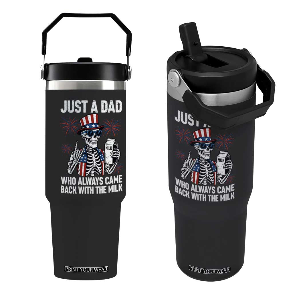 Just a Dad Who Always Came Back with The Milk Flip Straw Tumbler Funny Skeleton Dad 4th Of July