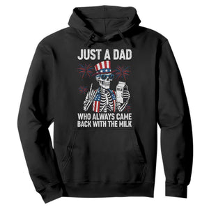 Just a Dad Who Always Came Back with The Milk Hoodie Funny Skeleton Dad 4th Of July