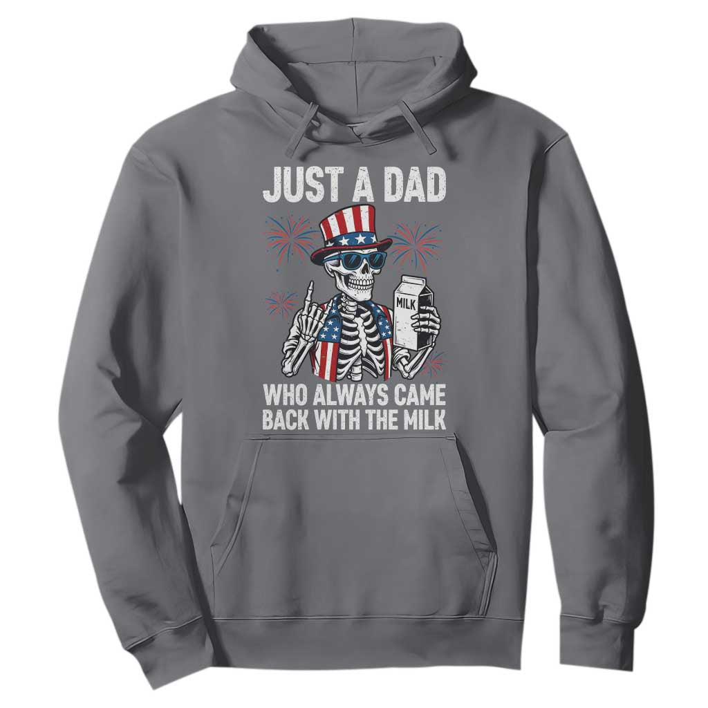 Just a Dad Who Always Came Back with The Milk Hoodie Funny Skeleton Dad 4th Of July