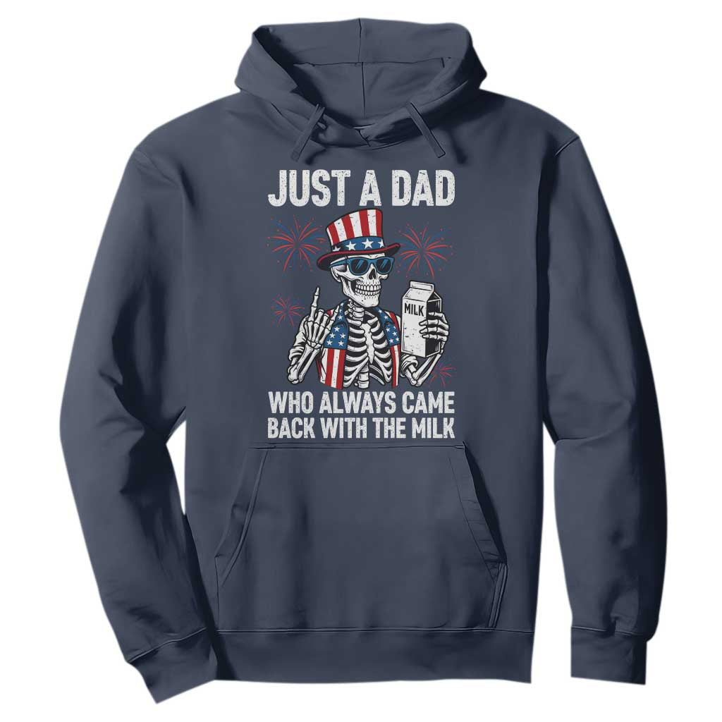 Just a Dad Who Always Came Back with The Milk Hoodie Funny Skeleton Dad 4th Of July