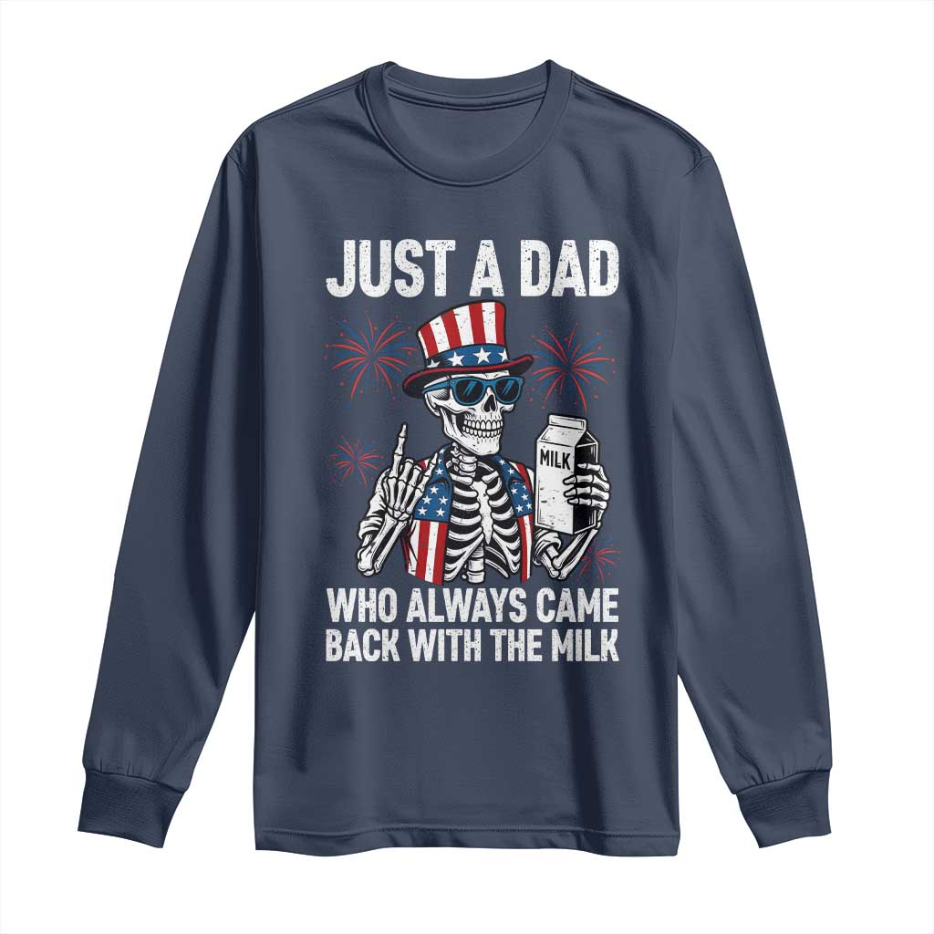 Just a Dad Who Always Came Back with The Milk Long Sleeve Shirt Funny Skeleton Dad 4th Of July