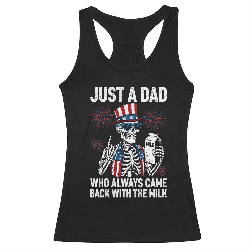 Just a Dad Who Always Came Back with The Milk Racerback Tank Top Funny Skeleton Dad 4th Of July