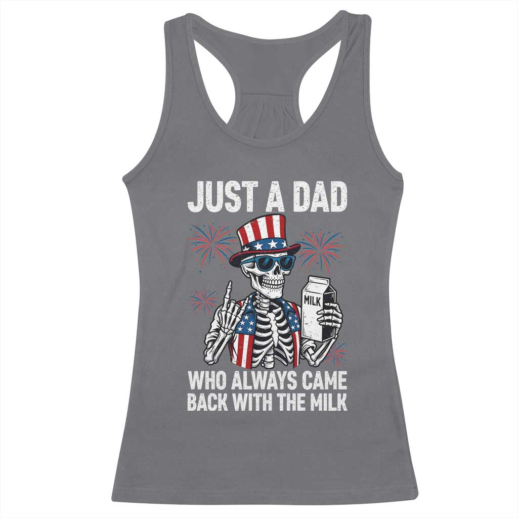 Just a Dad Who Always Came Back with The Milk Racerback Tank Top Funny Skeleton Dad 4th Of July