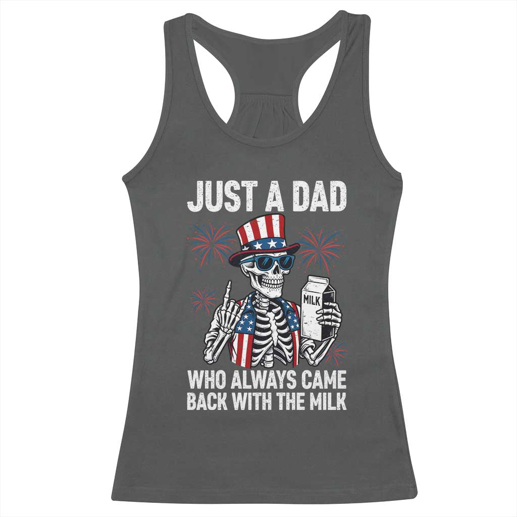 Just a Dad Who Always Came Back with The Milk Racerback Tank Top Funny Skeleton Dad 4th Of July