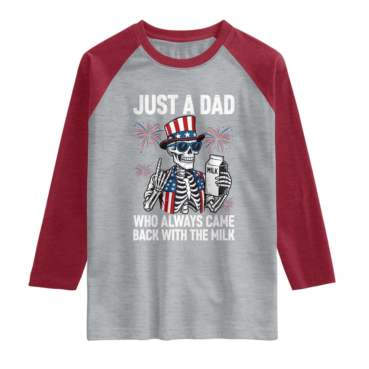Just a Dad Who Always Came Back with The Milk Raglan Shirt Funny Skeleton Dad 4th Of July