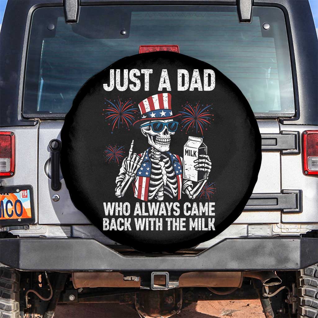 Just a Dad Who Always Came Back with The Milk Spare Tire Cover Funny Skeleton Dad 4th Of July