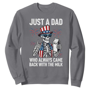 Just a Dad Who Always Came Back with The Milk Sweatshirt Funny Skeleton Dad 4th Of July