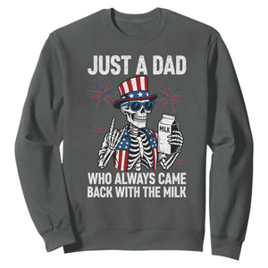Just a Dad Who Always Came Back with The Milk Sweatshirt Funny Skeleton Dad 4th Of July