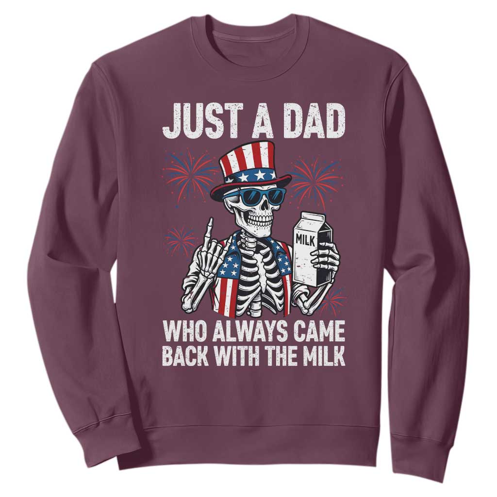 Just a Dad Who Always Came Back with The Milk Sweatshirt Funny Skeleton Dad 4th Of July