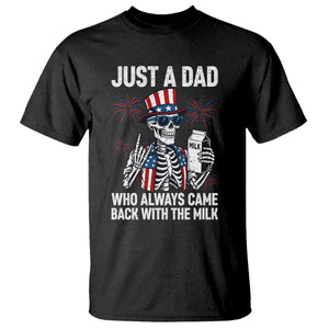 Just a Dad Who Always Came Back with The Milk T Shirt Funny Skeleton Dad 4th Of July