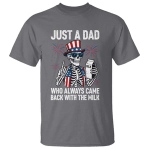 Just a Dad Who Always Came Back with The Milk T Shirt Funny Skeleton Dad 4th Of July