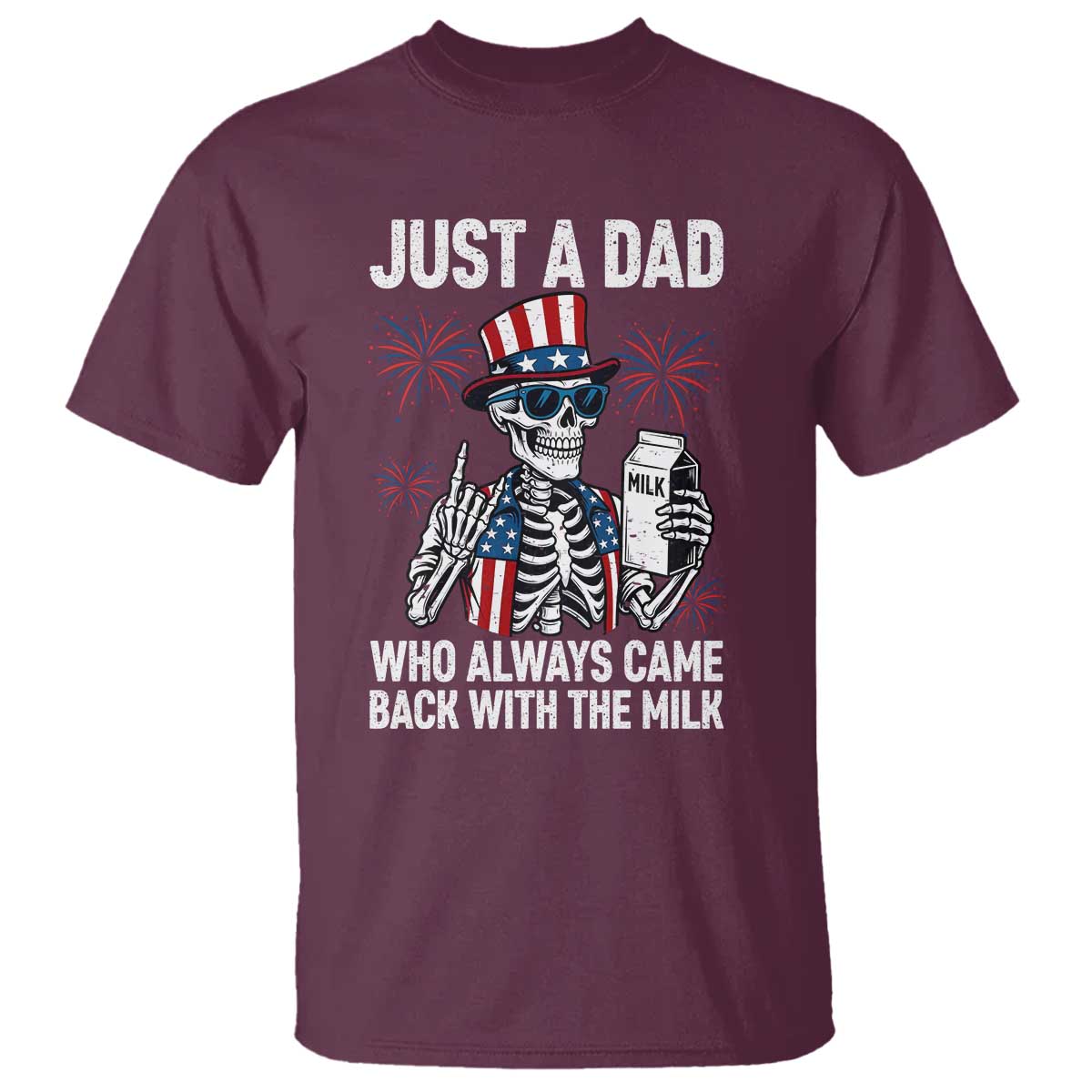 Just a Dad Who Always Came Back with The Milk T Shirt Funny Skeleton Dad 4th Of July