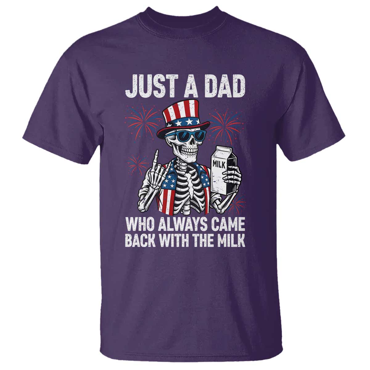 Just a Dad Who Always Came Back with The Milk T Shirt Funny Skeleton Dad 4th Of July