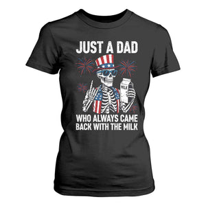 Just a Dad Who Always Came Back with The Milk T Shirt For Women Funny Skeleton Dad 4th Of July