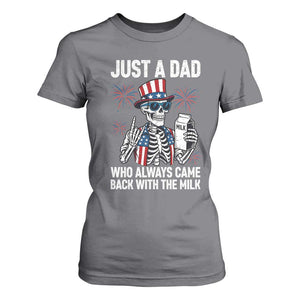 Just a Dad Who Always Came Back with The Milk T Shirt For Women Funny Skeleton Dad 4th Of July
