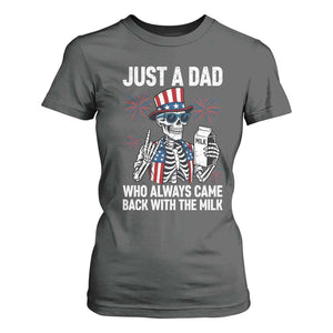 Just a Dad Who Always Came Back with The Milk T Shirt For Women Funny Skeleton Dad 4th Of July