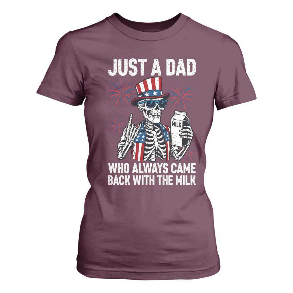 Just a Dad Who Always Came Back with The Milk T Shirt For Women Funny Skeleton Dad 4th Of July