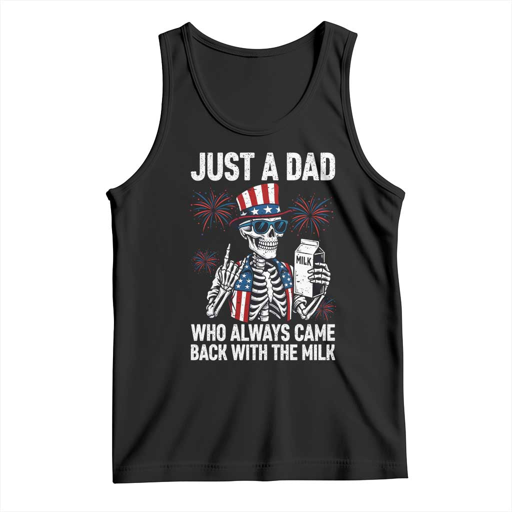 Just a Dad Who Always Came Back with The Milk Tank Top Funny Skeleton Dad 4th Of July