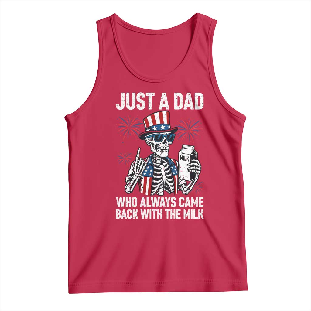Just a Dad Who Always Came Back with The Milk Tank Top Funny Skeleton Dad 4th Of July