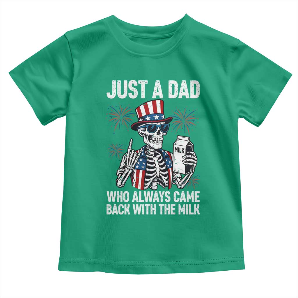 Just a Dad Who Always Came Back with The Milk Toddler T Shirt Funny Skeleton Dad 4th Of July