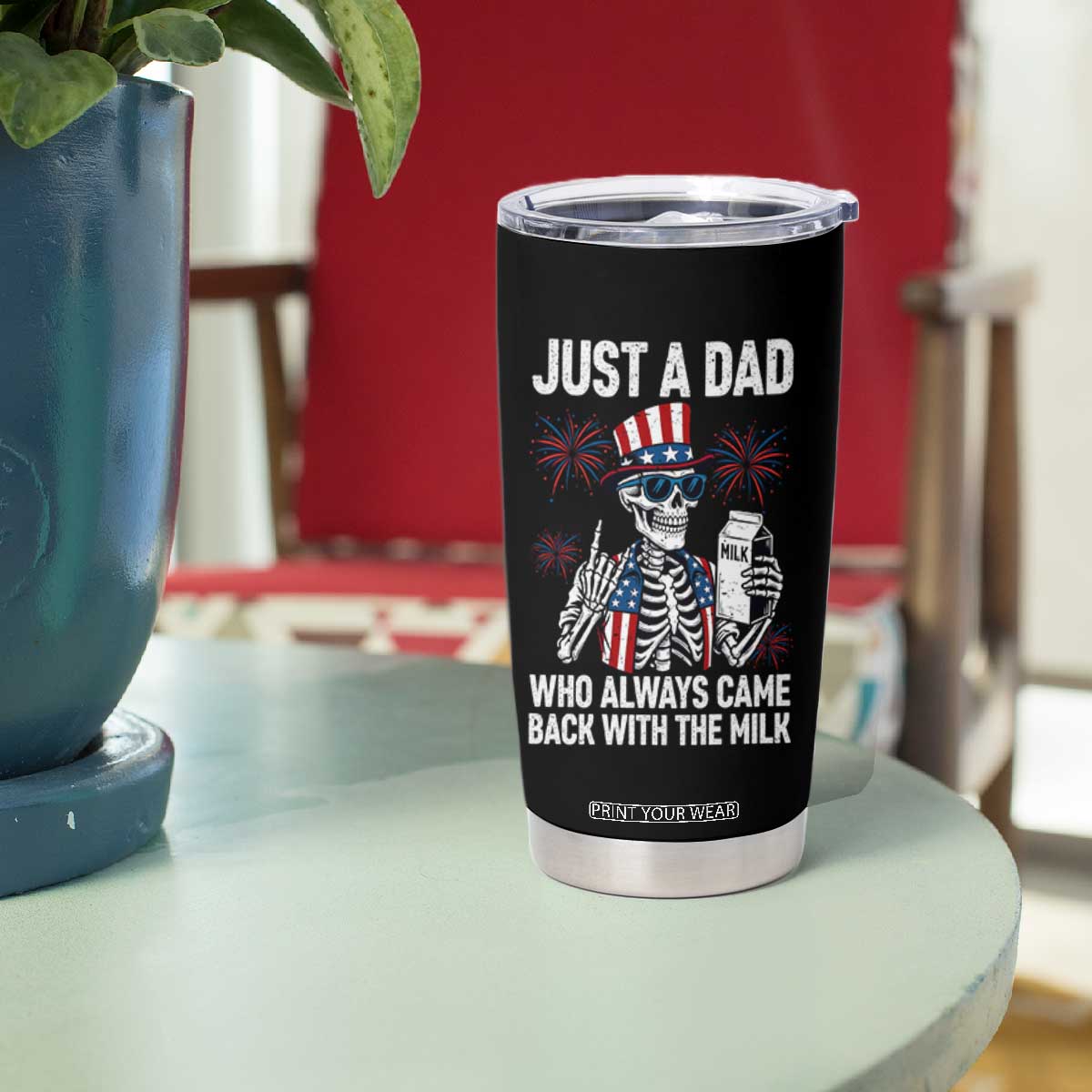 Just a Dad Who Always Came Back with The Milk Tumbler Cup Funny Skeleton Dad 4th Of July
