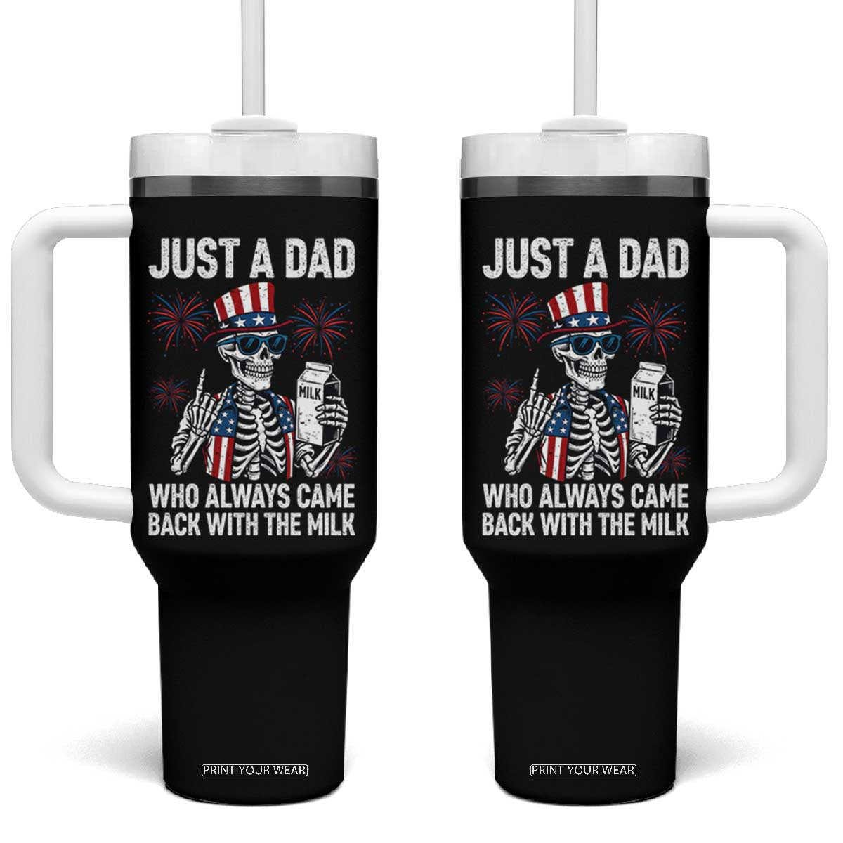 Just a Dad Who Always Came Back with The Milk Tumbler With Handle Funny Skeleton Dad 4th Of July