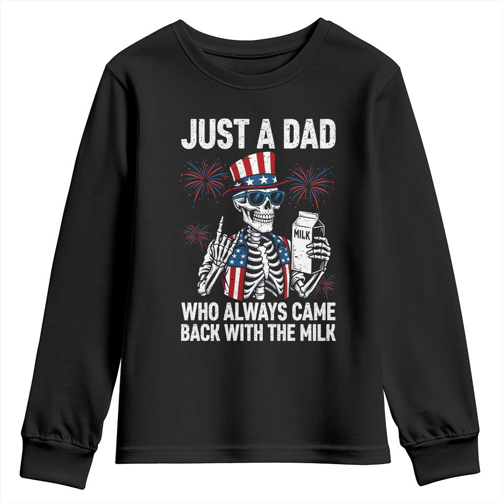 Just a Dad Who Always Came Back with The Milk Youth Sweatshirt Funny Skeleton Dad 4th Of July