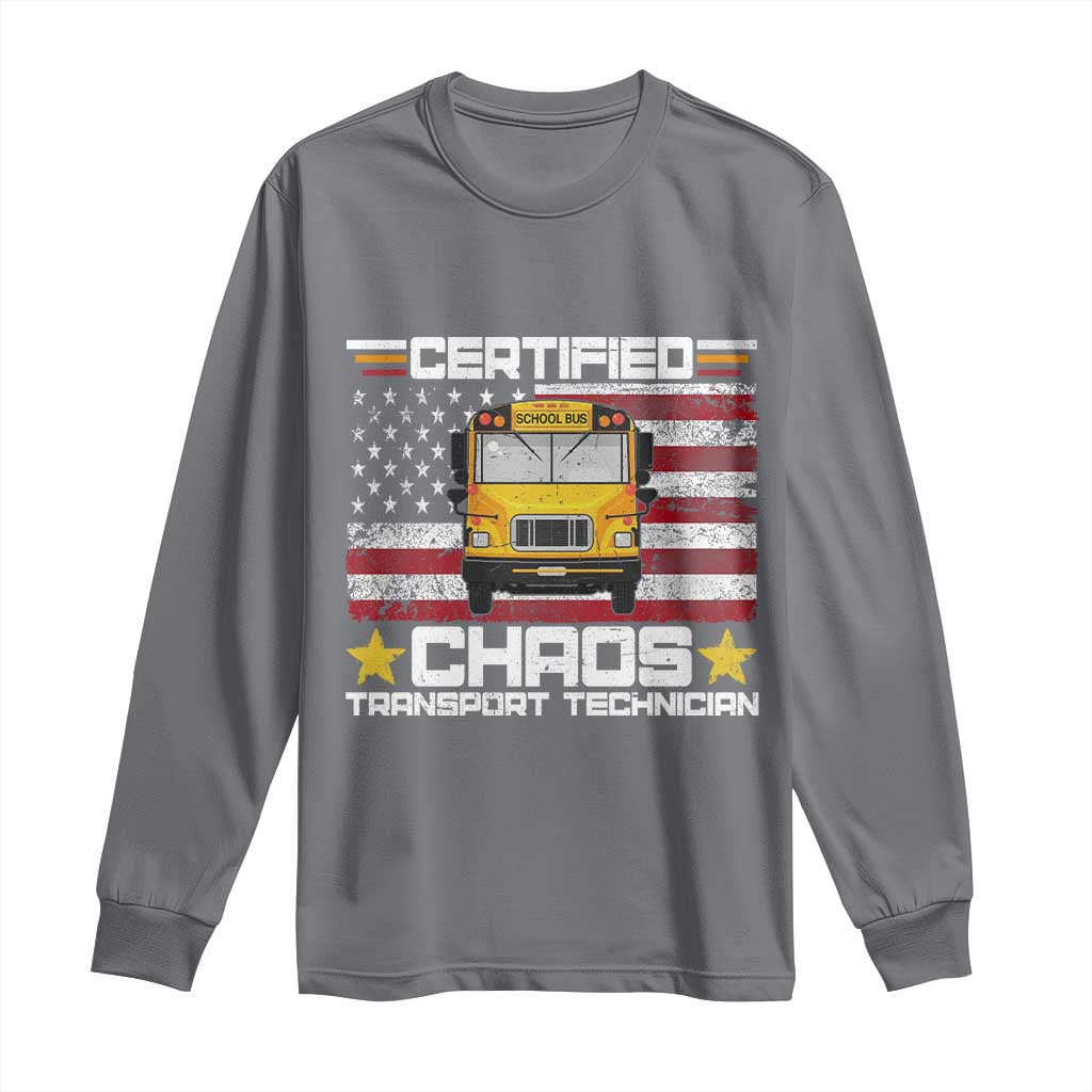Certified Chaos Transport Technician Long Sleeve Shirt Patriotic School Bus Driver USA American Flag