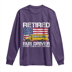 Retired School Bus Driver Long Sleeve Shirt Patriotic USA American Flag