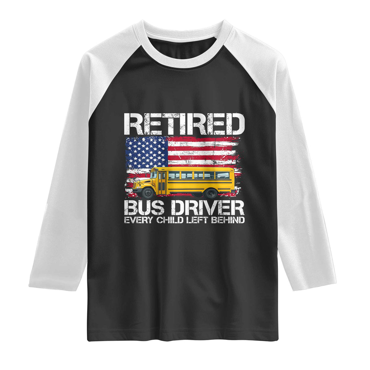 Retired School Bus Driver Raglan Shirt Patriotic USA American Flag