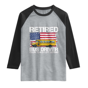 Retired School Bus Driver Raglan Shirt Patriotic USA American Flag