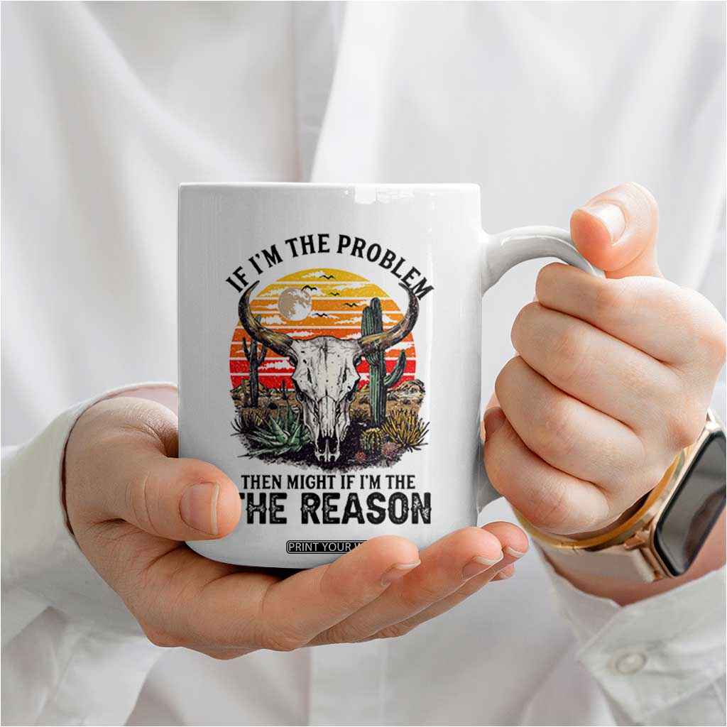 Cow Bull Skull Coffee Mug If Problem Vintage Then You Might Be Reason TS14 Print Your Wear