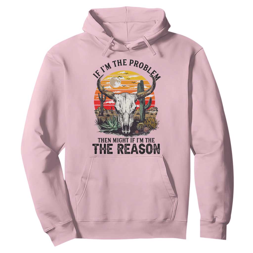 Cow Bull Skull Hoodie If Problem Vintage Then You Might Be Reason TS14 Light Pink Print Your Wear
