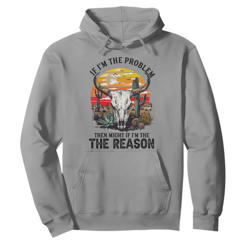 Cow Bull Skull Hoodie If Problem Vintage Then You Might Be Reason TS14 Sport Gray Print Your Wear