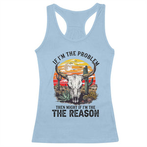 Cow Bull Skull Racerback Tank Top If Problem Vintage Then You Might Be Reason TS14 Light Blue Print Your Wear